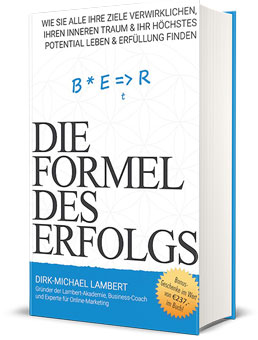 DIE GRUNDLAGEN VON ERFOLG - Die Formel des Erfolgs